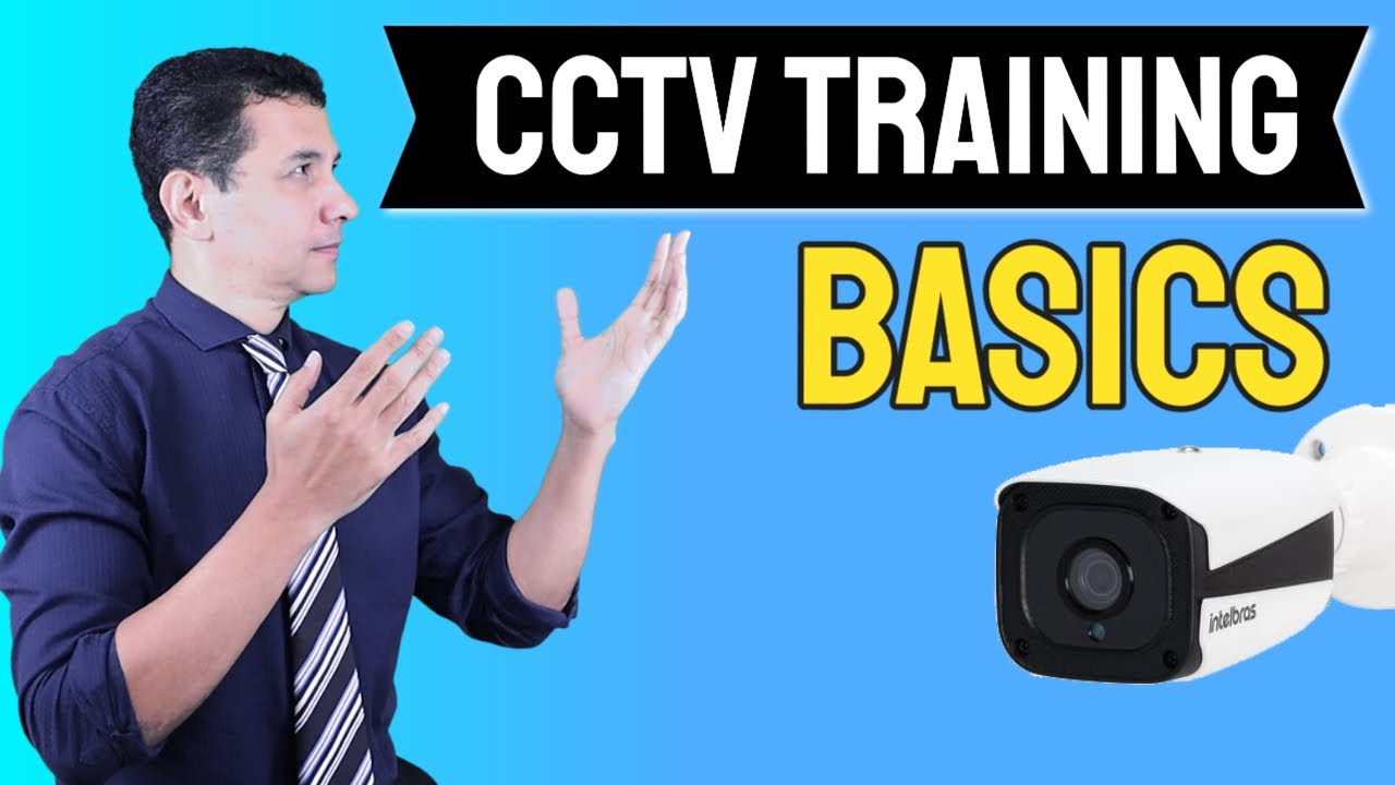 CCTV Basics